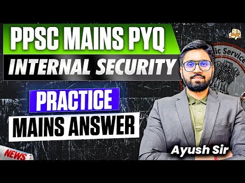 PPSC Mains Answer Writing Practice via PYQ | PYQ on Internal Security Problems | PPSC Mains 2025