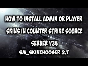 Counter Strike Source Server V34 - Install Player Or Admin Skins #05