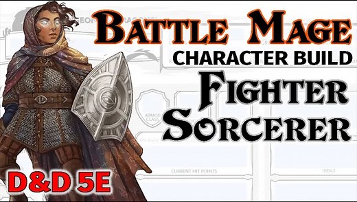 D&D 5E Battle Mage Character Build - Fighter/Sorcerer - Wally DM