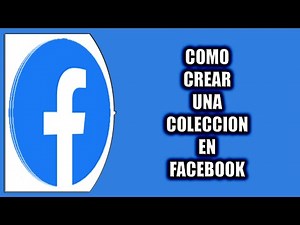 Cómo crear una colección en Facebook