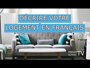 How to describe your accommodation in French