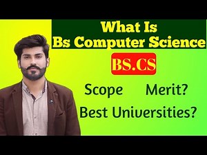What is BS Computer Science | Scope of BSCS in Pakistan