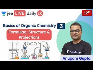 JEE: Basics of Organic Chemistry L3 | Unacademy JEE | JEE Chemistry | Anupam Gupta