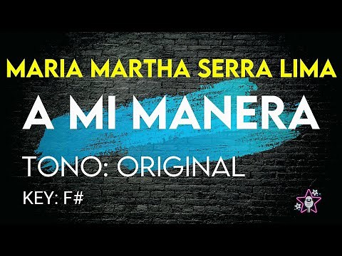 Maria Martha Serra Lima - A Mi Manera - Karaoke Instrumental
