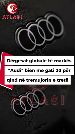 Dërgesat globale të markës “Audi” bien me gati 20 për qind në tremujorin e tretë