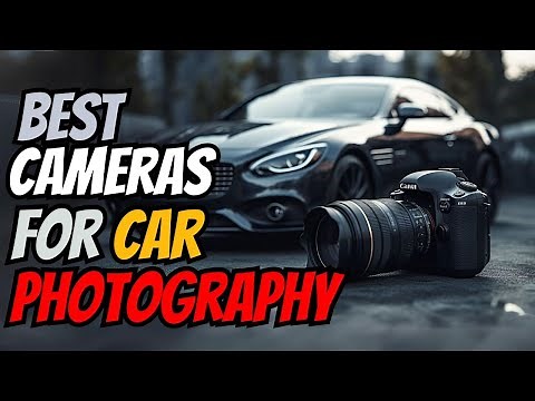 Best Cameras for Car Photography 2024 [Automotive Photography Mastery]