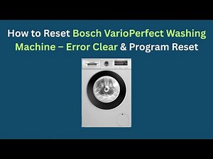 How to Reset Bosch VarioPerfect Washing Machine – Error Clear & Program Reset