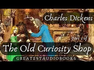🕯️The Old Curiosity Shop by Charles Dickens🎧📖FULL AudioBook (Part 1/3) Greatest🌟AudioBooks