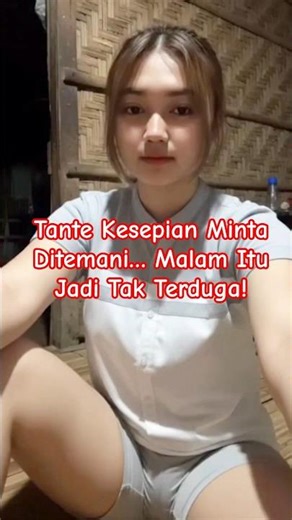 Tante Kesepian Minta Ditemani… Malam Itu Jadi Tak Terduga