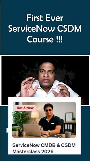 First Ever ServiceNow CMDB & CSDM Implementation Course !!!
