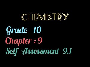 Chemistry | Grade 10 | Chapter 9 | Self Assessment 9.1