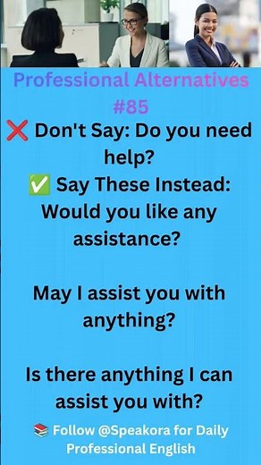 Professional Alternatives #85| Polite Ways to Say “Do You Need Help?”