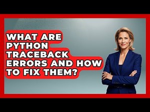 What Are Python Traceback Errors And How To Fix Them? - Python Code School