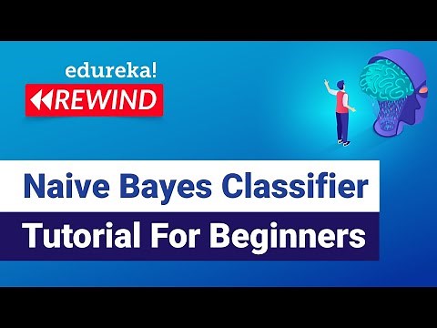 Naive Bayes Classifier Tutorial For Beginners | Naive Bayes Classifier | Edureka | DS Rewind - 1