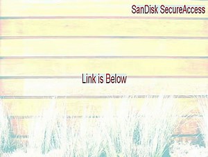 SanDisk SecureAccess Full Download (Free Download)