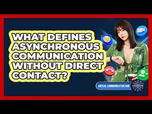 What Defines Asynchronous Communication Without Direct Contact?