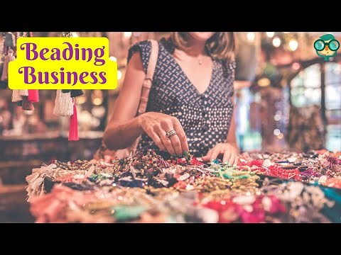 How to Start a Beading Business? Starting a Beading Business