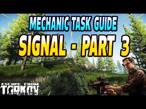 Signal Part 3 - Mechanic Task Guide - Escape From Tarkov