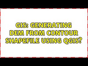 GIS: Generating DEM from contour Shapefile using QGIS? (3 Solutions!!)