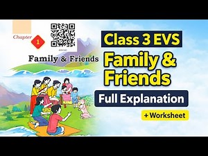 Class 3 EVS Chapter 1 | Family and Friends Full Explanation + Worksheet | NCERT/KVS