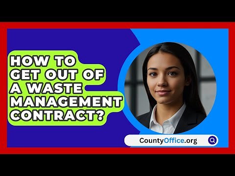 How To Get Out Of A Waste Management Contract? - CountyOffice.org