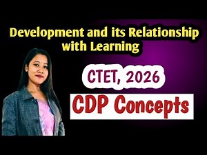CDP - CTET 2026 || Development and Its Relationship with Learning || #gkachievers ✅