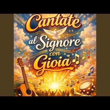 Cantate al Signore con Gioia (Canto Ingresso)
