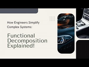 How Engineers Simplify Complex Systems: Functional Decomposition Explained!