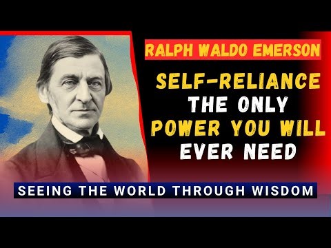 Ralph Waldo Emerson | Self-Reliance | The Only Power You Will Ever Need