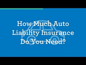 How Much Auto Liability Insurance Do You Need?