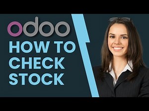 How to Check Stock in Odoo | Easy 2025 Guide