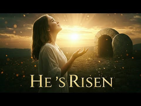 He Is Risen – Powerful Easter Worship Song | Jesus Is Alive