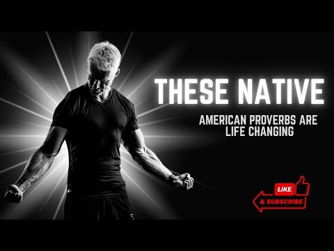 These Native American Proverbs Are Life Changing