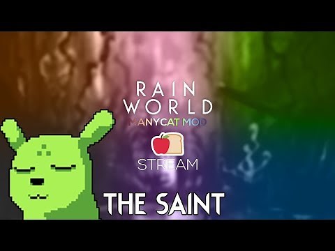[Applebread] Rain World - More Slugcat Mod: The Saint #5 (Full Stream)