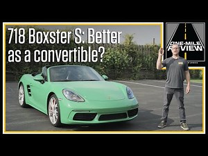 2023 718 Boxster S: Does a convertible top make the 718 better? | One-Mile Review