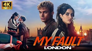 My Fault London - Eng Sub Full Movie
