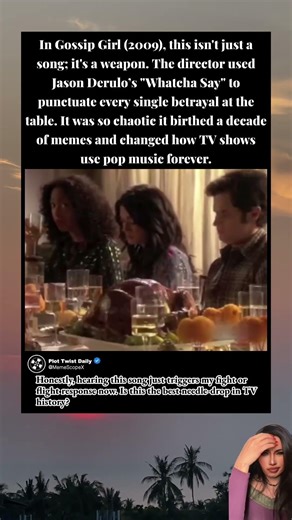 How This One Song Changed TV History Forever #WhatchaSay #JasonDerulo #GossipGirlMeme #TVHistory