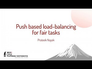 Push based load-balancing for fair tasks - Prateek Nayak (AMD Inc.)