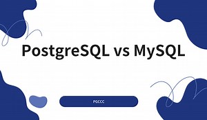 【PGCCC】PostgreSQL vs MySQL-PostgreSQL培训考试认证