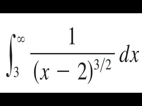 Determine whether each integral is convergent or divergent. Integral of 3 to infinity(1/(x-2)^3/2)dx
