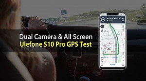 Budget Ulefone S10 Pro gets a video GPS test