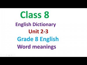 Class 8 English word meanings/unit 2 and 3/grade 8 English unit 1-2 word meanings/class 8 English