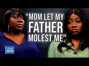 Mother Lets Father Molest Daughter? | The Steve Wilkos Show