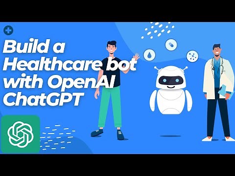 AI in Medicine: A Comprehensive Tutorial to Develop a Healthcare Bot with OpenAI ChatGPT