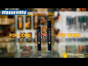 LEDLENSER P2R CORE VS P2R WORK