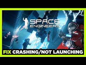 How to FIX Space Engineers Crashing / Not Launching!