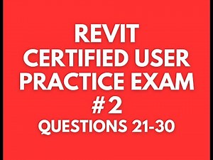 GMETRIX AUTODESK REVIT CERTIFIED USER - PRACTICE EXAM #2 (QUESTIONS 21- 30)