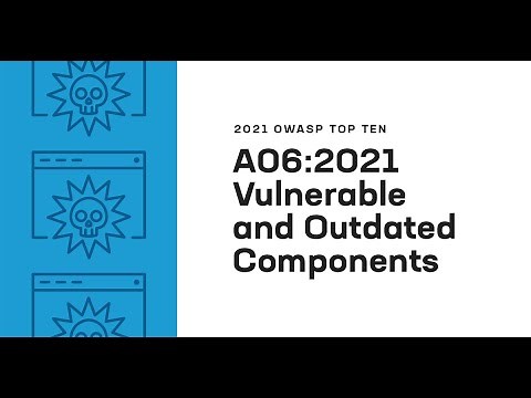 2021 OWASP Top Ten: Vulnerable and Outdated Components