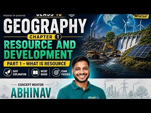 Class 10 Geography | Chapter 1: Resource and Development | Part 1 – What is Resource?