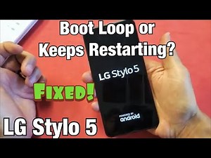 LG Stylo 5: Stuck on Boot Loop or Constantly Restarting? Fixed!!!